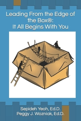 Leading From the Edge of the Box(R): It All Begins with You Paperback Independently Published