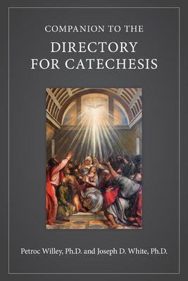 Companion to the Directory for Catechesis by Willey, Petroc
