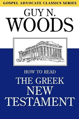 How to Read the Greek New Testament Paperback Gospel Advocate Company