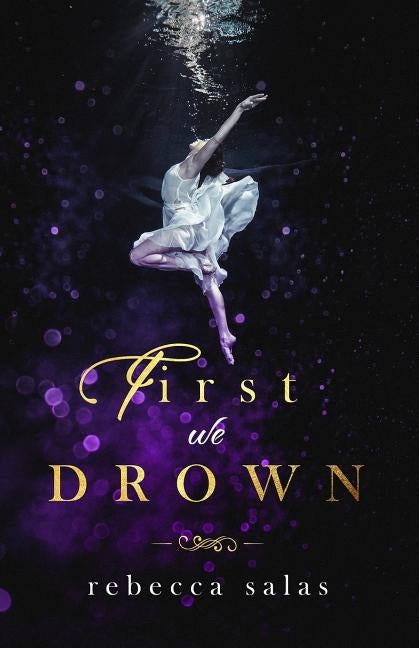 First We Drown by Salas, Rebecca