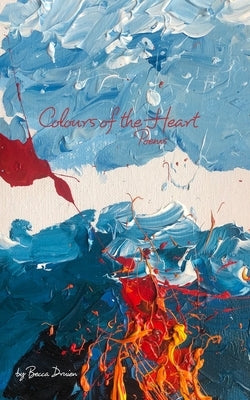 Colours of the Heart by Druien, Rebecca