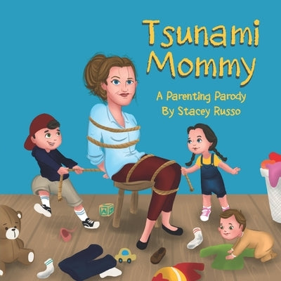 Tsunami Mommy: A Parenting Parody Paperback Independently Published