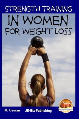 Strength Training in Women For Weight Loss Paperback Createspace Independent Publishing Platform