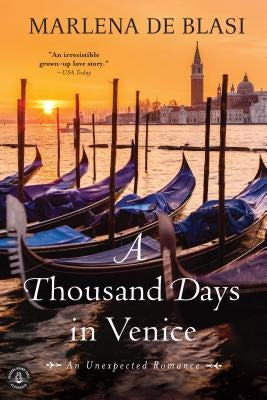 A Thousand Days in Venice: An Unexpected Romance by de Blasi, Marlena