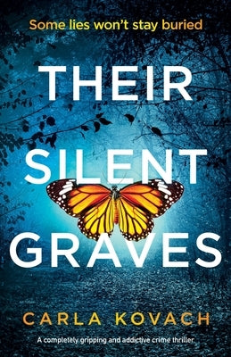 Their Silent Graves: A completely gripping and addictive crime thriller by Kovach, Carla