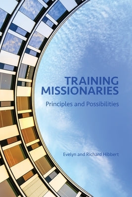 Training Missionaries: Principles and Possibilities Paperback William Carey Library Publishers