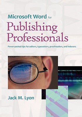Microsoft Word for Publishing Professionals by Lyon, Jack M.
