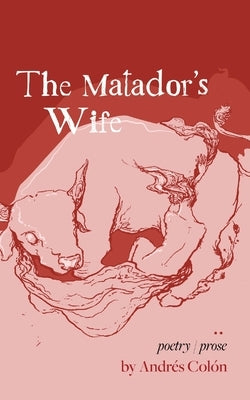 The Matador's Wife by Colón, Andrés