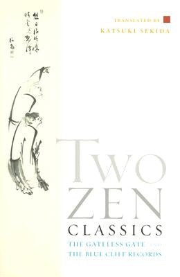 Two Zen Classics: The Gateless Gate and the Blue Cliff Records by Sekida, Katsuki
