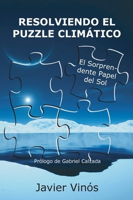 Resolviendo el puzzle climático: El sorprendente papel del sol by Vinós, Javier