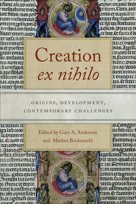 Creation Ex Nihilo: Origins, Development, Contemporary Challenges Paperback University of Notre Dame Press