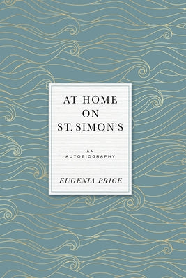 At Home on St. Simons: An Autobiography by Price, Eugenia