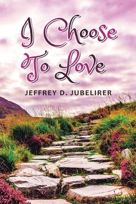 I Choose to Love Paperback Great Writers Media, LLC