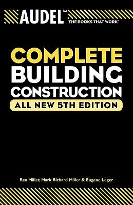 Audel Complete Building Construction by Miller, Mark Richard