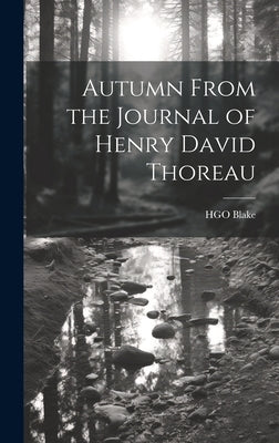 Autumn From the Journal of Henry David Thoreau by Blake, Hgo