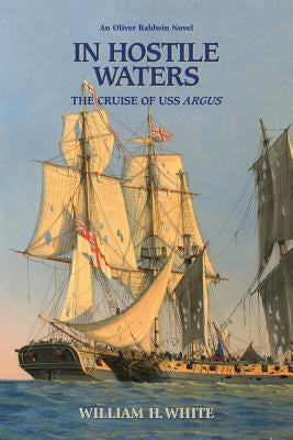 In Hostile Waters: The Cruise of USS Argus Paperback Createspace Independent Publishing Platform