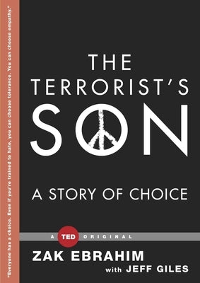 The Terrorist's Son: A Story of Choice by Ebrahim, Zak