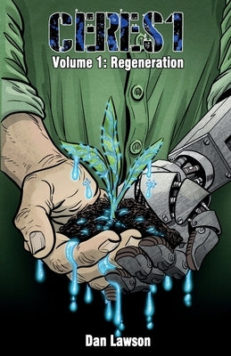 Ceres1: Volume 1: Regeneration by Lawson, Dan