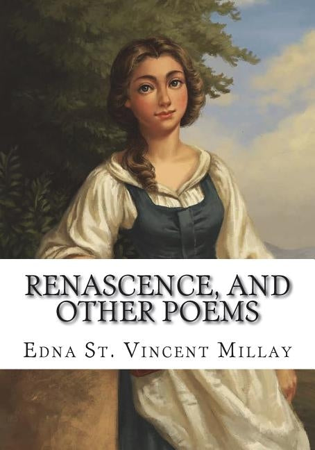 Renascence, and Other Poems Paperback Createspace Independent Publishing Platform