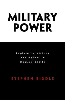 Military Power: Explaining Victory and Defeat in Modern Battle Paperback Princeton University Press