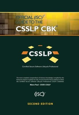 Official (Isc)2 Guide to the Csslp Cbk by Paul, Mano