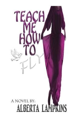 Teach Me How to Fly Paperback A.L. Savvy Publications