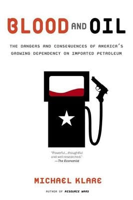 Blood and Oil: The Dangers and Consequences of America's Growing Dependency on Imported Petroleum Paperback St. Martins Press-3PL