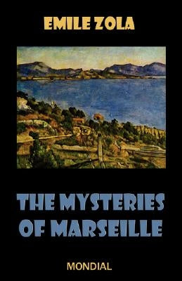 The Mysteries of Marseille by Zola, Emile