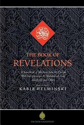 The Book of Revelations: A Sourcebook of Themes from the Holy Qur'an by Helminski, Phd