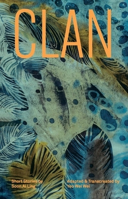 Clan: Short Stories by Soon Ai Ling Paperback Balestier Press