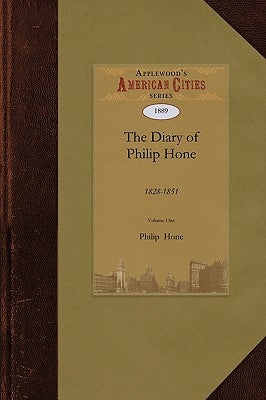 Diary of Philip Hone: 1828-1851 Paperback Applewood Books