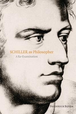 Schiller as Philosopher: A Re-Examination Paperback Oxford University Press, USA