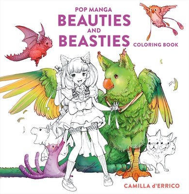 Pop Manga Beauties and Beasties Coloring Book by D'Errico, Camilla