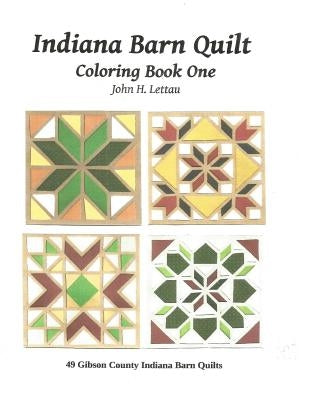 Indiana Barn Quilt Coloring Book One by Lettau, John H.