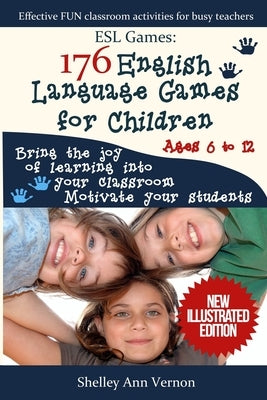 ESL Games: 176 English Language Games for Children: Make your teaching easy and fun by Vernon, Shelley Ann