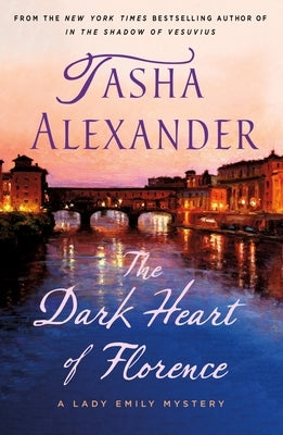 The Dark Heart of Florence: A Lady Emily Mystery Minotaur Books