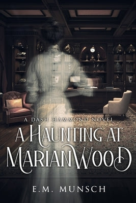 A Haunting at Marianwood Paperback Mystery and Horror, LLC