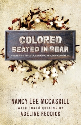 Colored Seated in the Rear: a perspective of two li'l chilren, black and white, growing up in the 60's Paperback Quails Nest Publishing