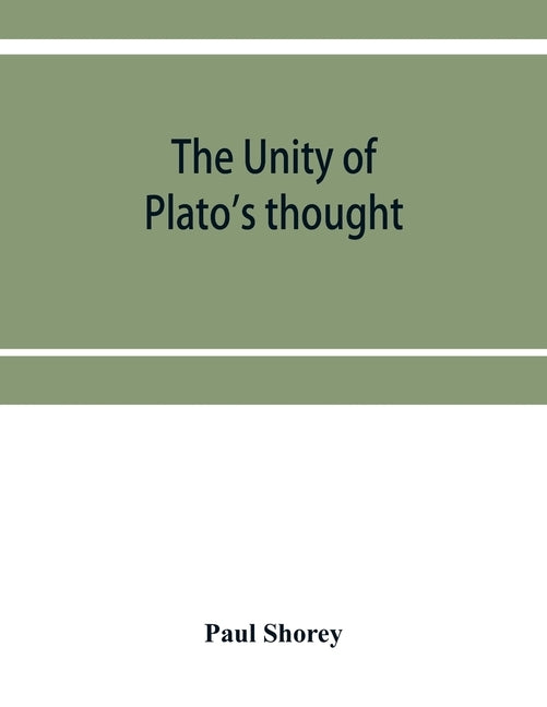 The unity of Plato's thought Paperback Alpha Edition