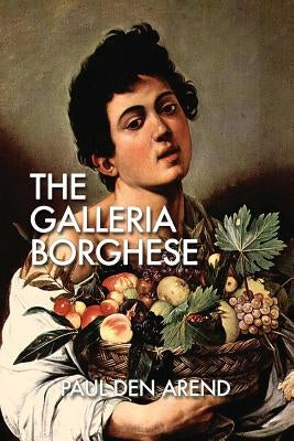 The Galleria Borghese Paperback Createspace Independent Publishing Platform