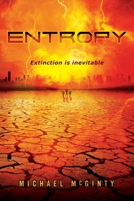 Entropy: A Post-Apocalyptic Novel of the End of Humanity Paperback Cyi Publishing