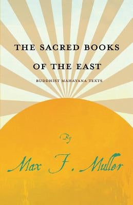 The Sacred Books of the East - Buddhist Mahayana Texts Paperback White Press