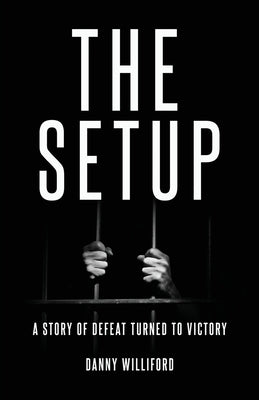 The Set-Up: A Story of Defeat Turned Victory Paperback Xulon Press