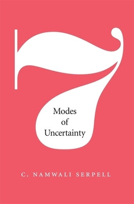 Seven Modes of Uncertainty by Serpell