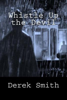Whistle Up the Devil Paperback Createspace Independent Publishing Platform