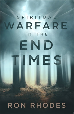 Spiritual Warfare in the End Times by Rhodes, Ron