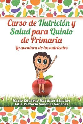 Curso de nutrición y salud para quinto de primaria by Martínez, Mario