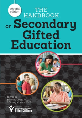 The Handbook of Secondary Gifted Education by Dixon, Felicia A.