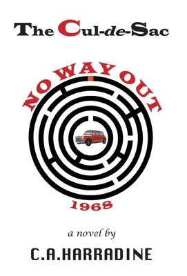 The Cul-de-Sac: No Way Out by C. a. Harradine