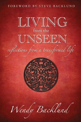 Living from the Unseen: Reflections from a Transformed Life Paperback Igniting Hope Ministries